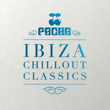 Pacha Ibiza Chillout Classics by Various Artists - album cover