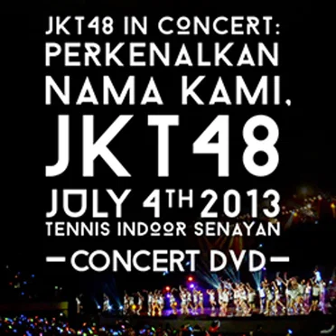 JKT48 IN CONCERT: PERKENALKAN NAMA KAMI, JKT48