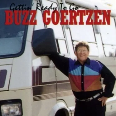 Gettin' Ready To Go by Buzz Goertzen - album cover