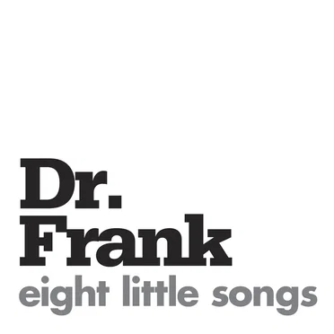 Eight Little Songs by Dr. Frank - album cover