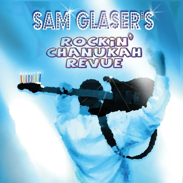 Sam Glaser’s Rockin’ Chanukah Revue