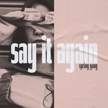 Say It Again by Spring Gang - album cover