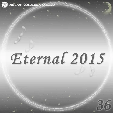 Eternal 2015 36 (オルゴールミュージック)