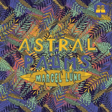 Astral Palms by Marcel Lune - album cover