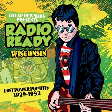 Radio Ready: Wisconsin - Lost Power Pop Hits 1979-1982 by Various Artists - album cover