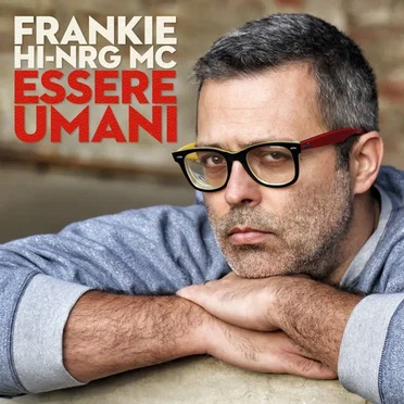 Essere umani by Frankie Hi-NRG MC - album cover