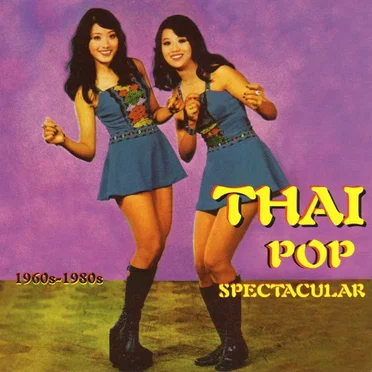Thai Pop Spectacular: 1960s–1980s by Various Artists - album cover