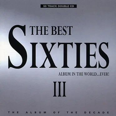 The Best Sixties Album in the World… Ever! III by Various Artists - album cover