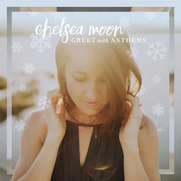 Greet with Anthems by Chelsea Moon - album cover