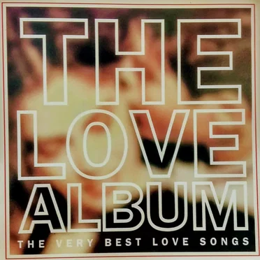 The Love Album: The Very Best Love Songs by Various Artists - album cover