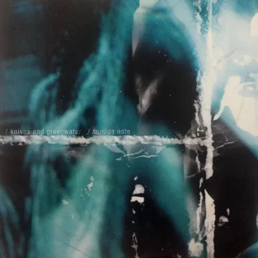 Knives and Greenwater / Suicide Note