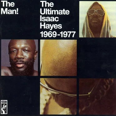 The Man! The Ultimate Isaac Hayes 1969-1977