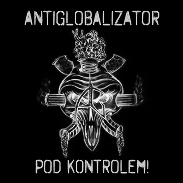 Pod kontrolem! by Antiglobalizator - album cover