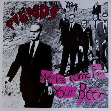 We've Come For Your Beer by Fiends - album cover