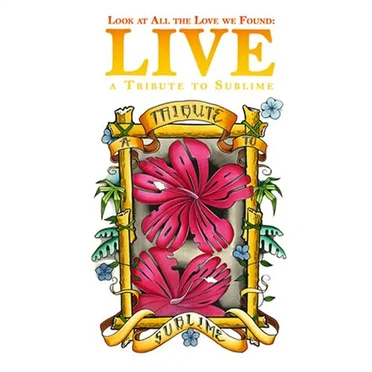Look at All the Love We Found Live: A Tribute to Sublime by Various Artists - album cover
