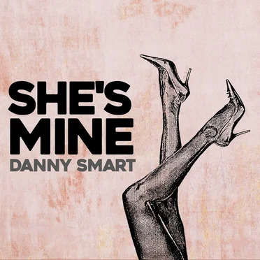 She's Mine by Danny Smart - album cover