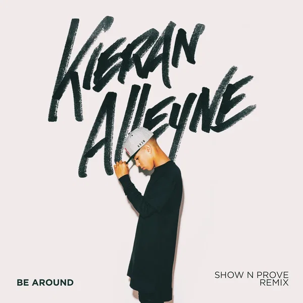 Be Around (Show n Prove remix)