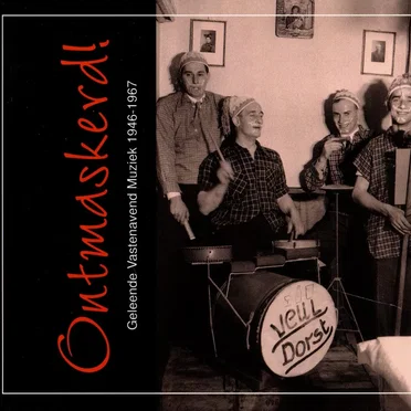 Ontmaskerd! Geleende vastenavend muziek 1946-1967 by Various Artists - album cover