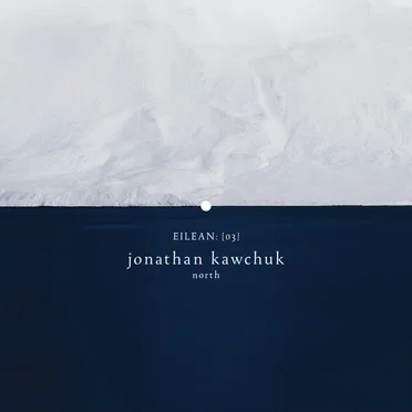 North (eilean 03) by Jonathan Kawchuk - album cover