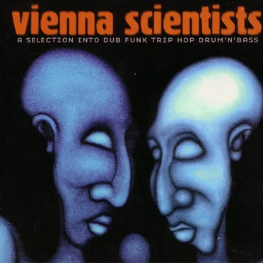 Vienna Scientists: A Selection Into Dub Funk Trip Hop Drum 'n' Bass by Various Artists - album cover