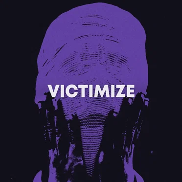 VICTIMIZE