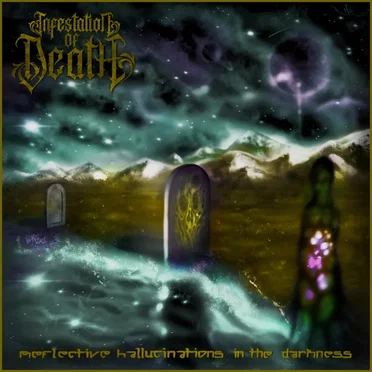 Reflective Hallucinations in the Darkness by Infestation of Death - album cover