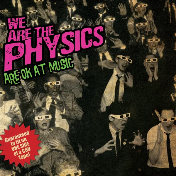 We Are the Physics Are OK at Music