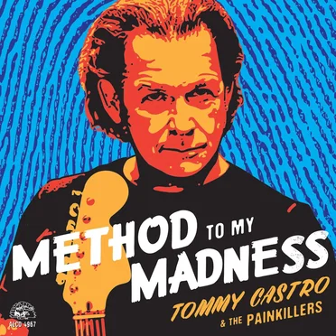 Method to My Madness by Tommy Castro & the Painkillers - album cover