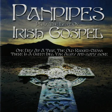 Panpipes Play The Best Of Irish Gospel