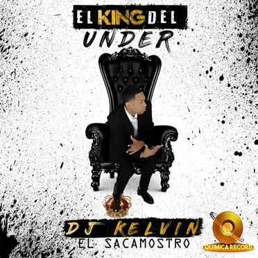 El King del Under by DJ Kelvin el Sacamostro - album cover