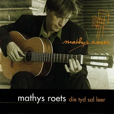 Die tyd sal leer by Mathys Roets - album cover