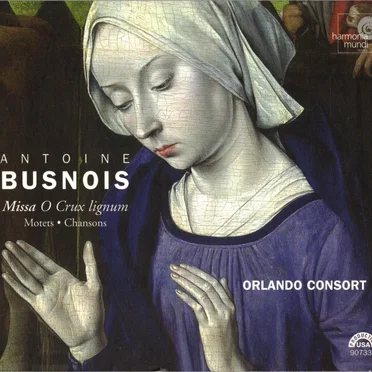 Missa O Crux lignum / Motets/ Chansons