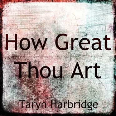 How Great Thou Art
