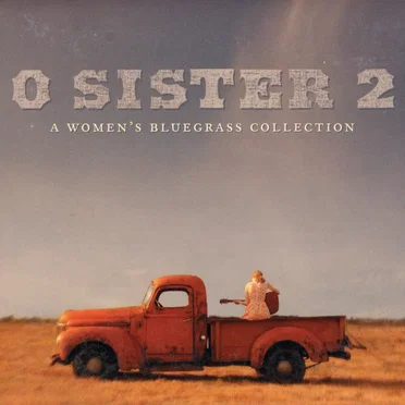 O Sister 2: A Women's Bluegrass Collection by Various Artists - album cover