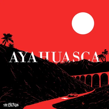 Ayahuasca by The 1969 Club - album cover
