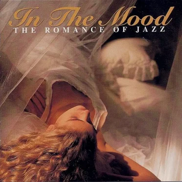 In the Mood: Romance of Jazz by Various Artists - album cover