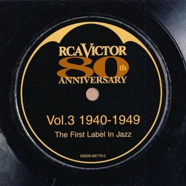 RCA Victor 80th Anniversary • The First Label In Jazz • Vol.3 1940-1949 by Various Artists - album cover
