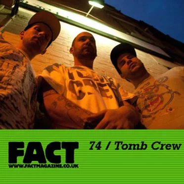 FACT Mix 74: Tomb Crew
