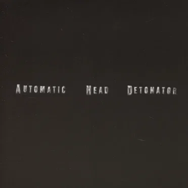 Fuck U All by Automatic Head Detonator - album cover