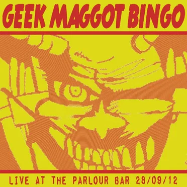 Live at the Parlour Bar by Geek Maggot Bingo - album cover
