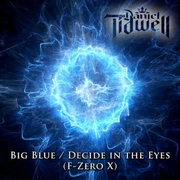 Big Blue / Decide in the Eyes (F-Zero X)