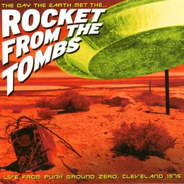 The Day the Earth Met the Rocket From the Tombs by Rocket From the Tombs - album cover