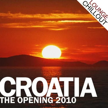 Croatia: The Opening 2010: Lounge Chillout Edition by Various Artists - album cover