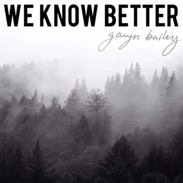 We Know Better by Gavyn Bailey - album cover