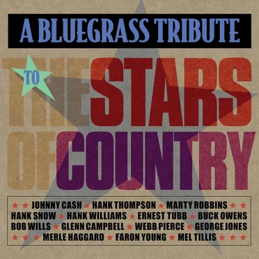 A Bluegrass Tribute to the Stars of Country by Various Artists - album cover