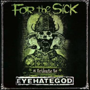 For the Sick: A Tribute to Eyehategod by Various Artists - album cover