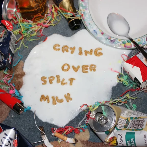 Crying Over Spilt Milk