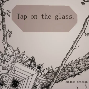 Tap on the Glass.