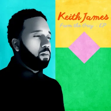 From the Grey - EP by Keith James - album cover