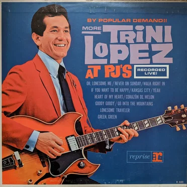 By Popular Demand!! More Trini Lopez at PJ’s